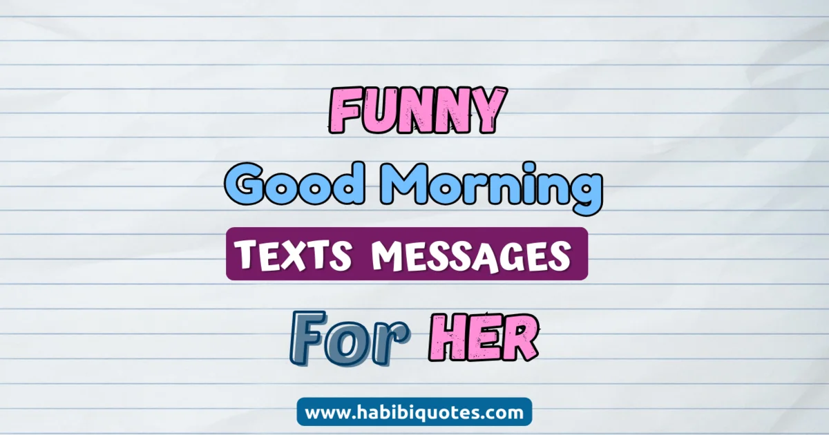 Flirty good morning texts for himFunny good morning text messages for her