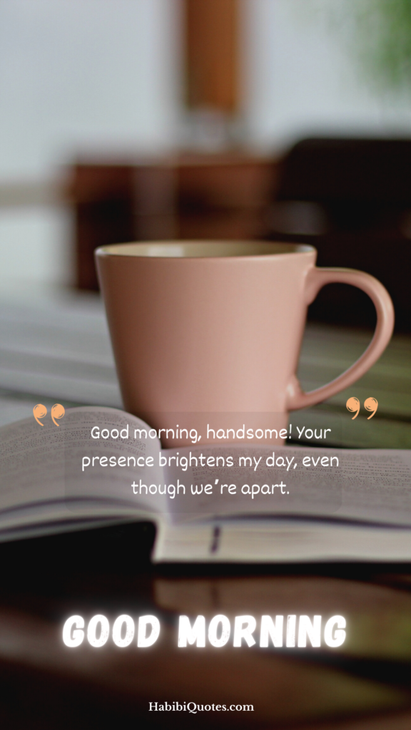 100 Sweet Good Morning Messages For Him Long Distance