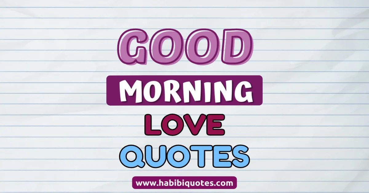 100 Good Morning Love Quotes To Make Them Happy