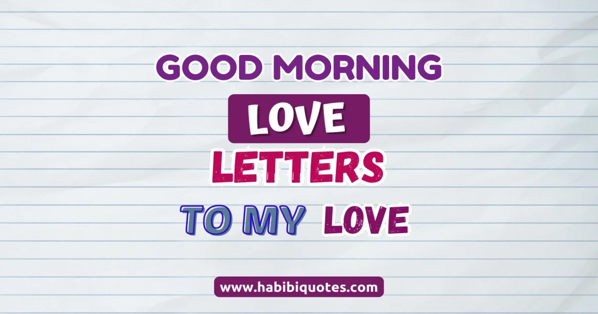 120+ Good Morning Love Letters To My Love