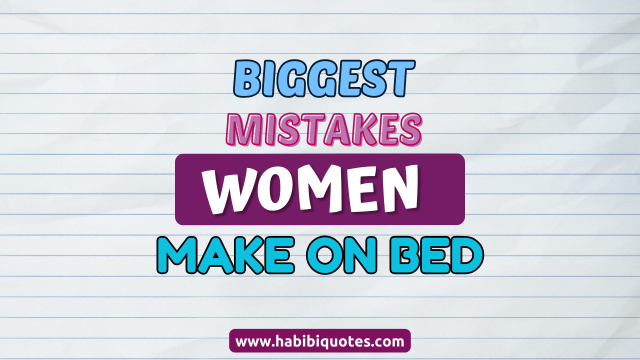 10 Biggest Mistakes Women Make In Bed