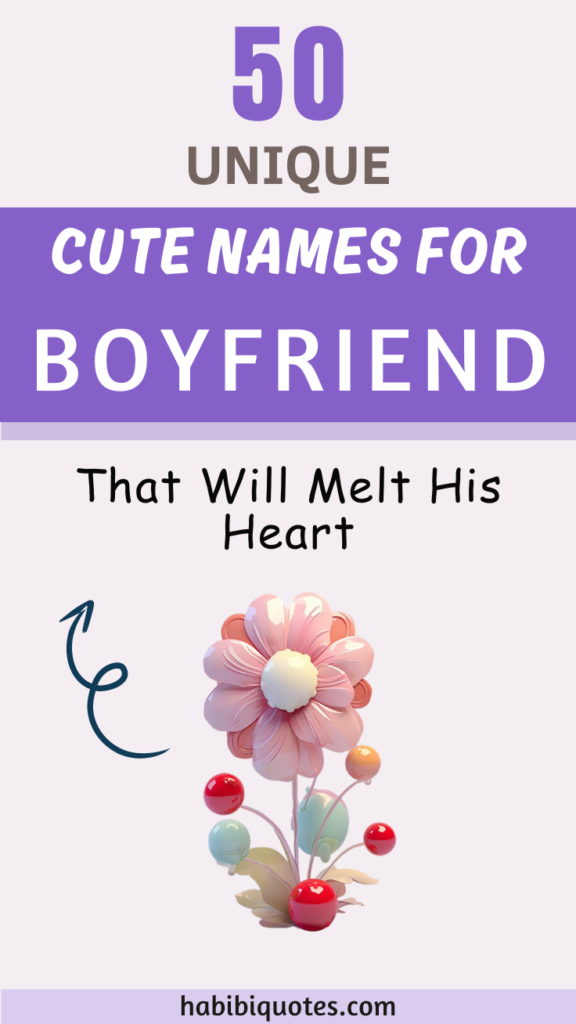 50 Unique Cute Nicknames For Boyfriend That Will Melt His Heart