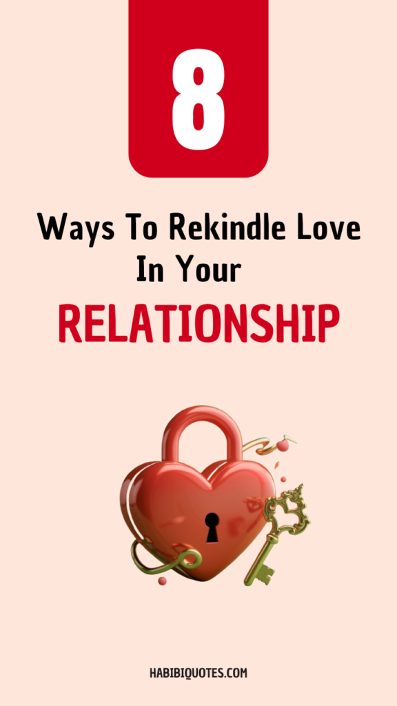 8 Ways To Rekindle Love In Your Relationship