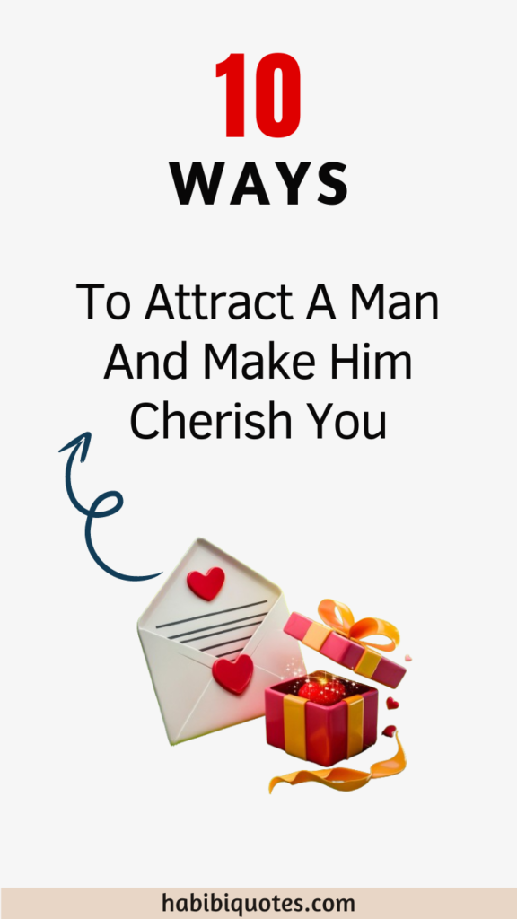 How To Attract A Man And Make Him Cherish You