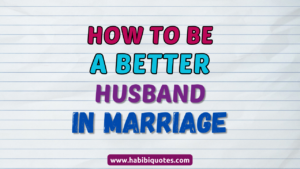 How To Be A Better Husband And Improve Your Marriage