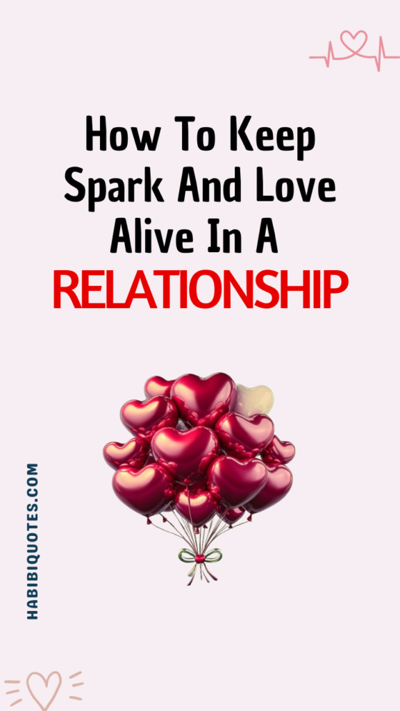 How To Keep Spark And Love Alive In A Relationship