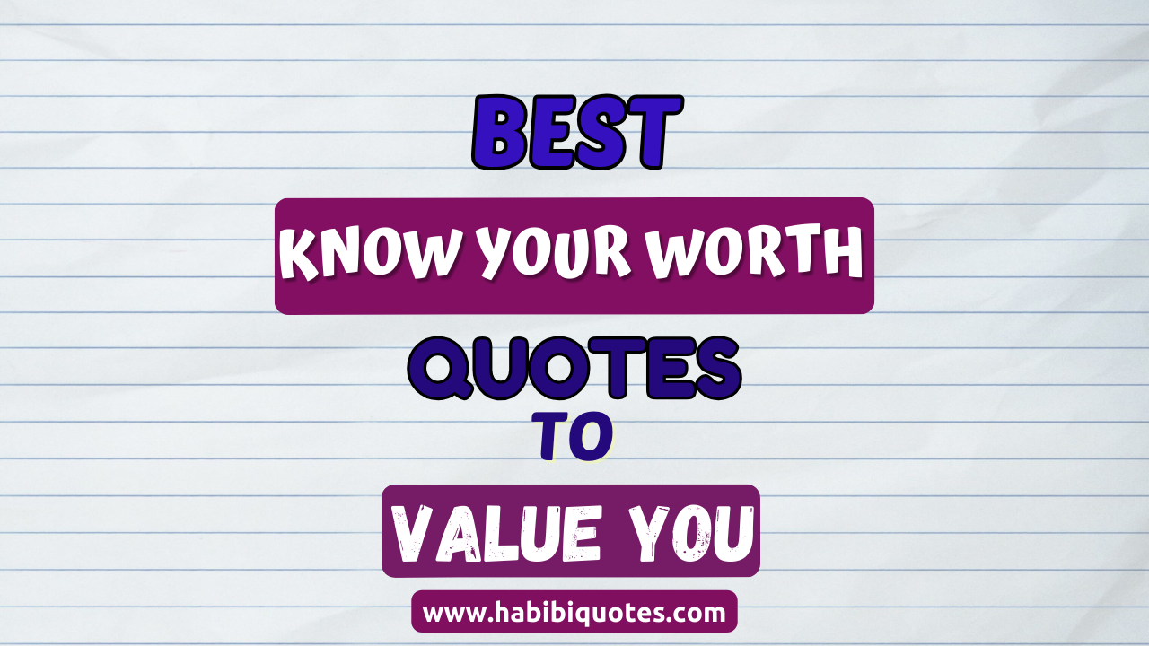 Know Your Worth Quotes To Value You