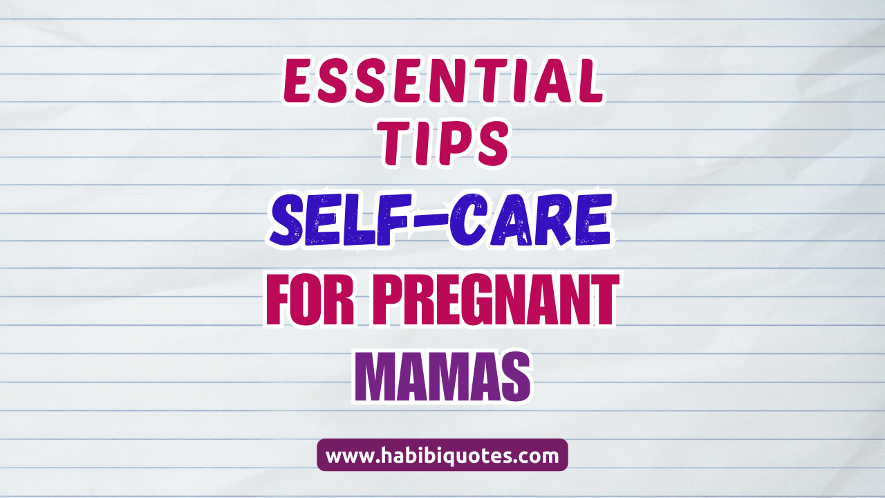 Self-Care For Pregnant Mamas 10 Essential Tips