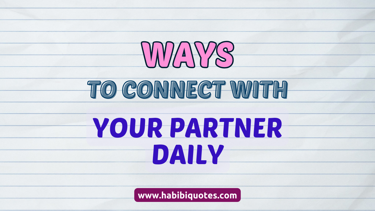 5 Ways To Connect With Your Partner Daily