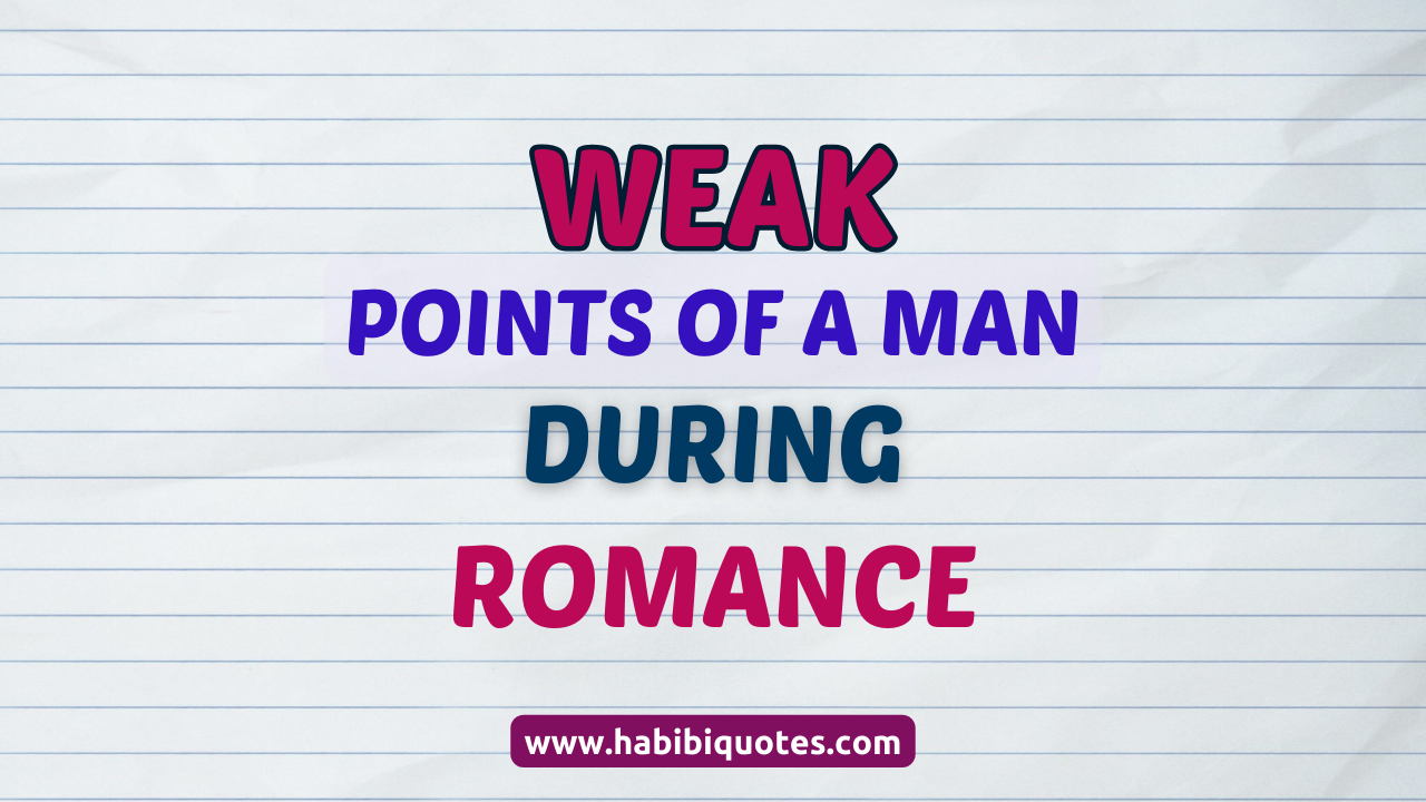 Weak Points Of A Man During Romance