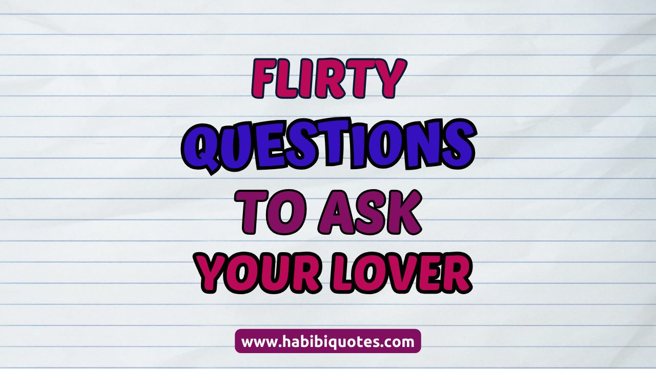 Questions To Ask Your Lover