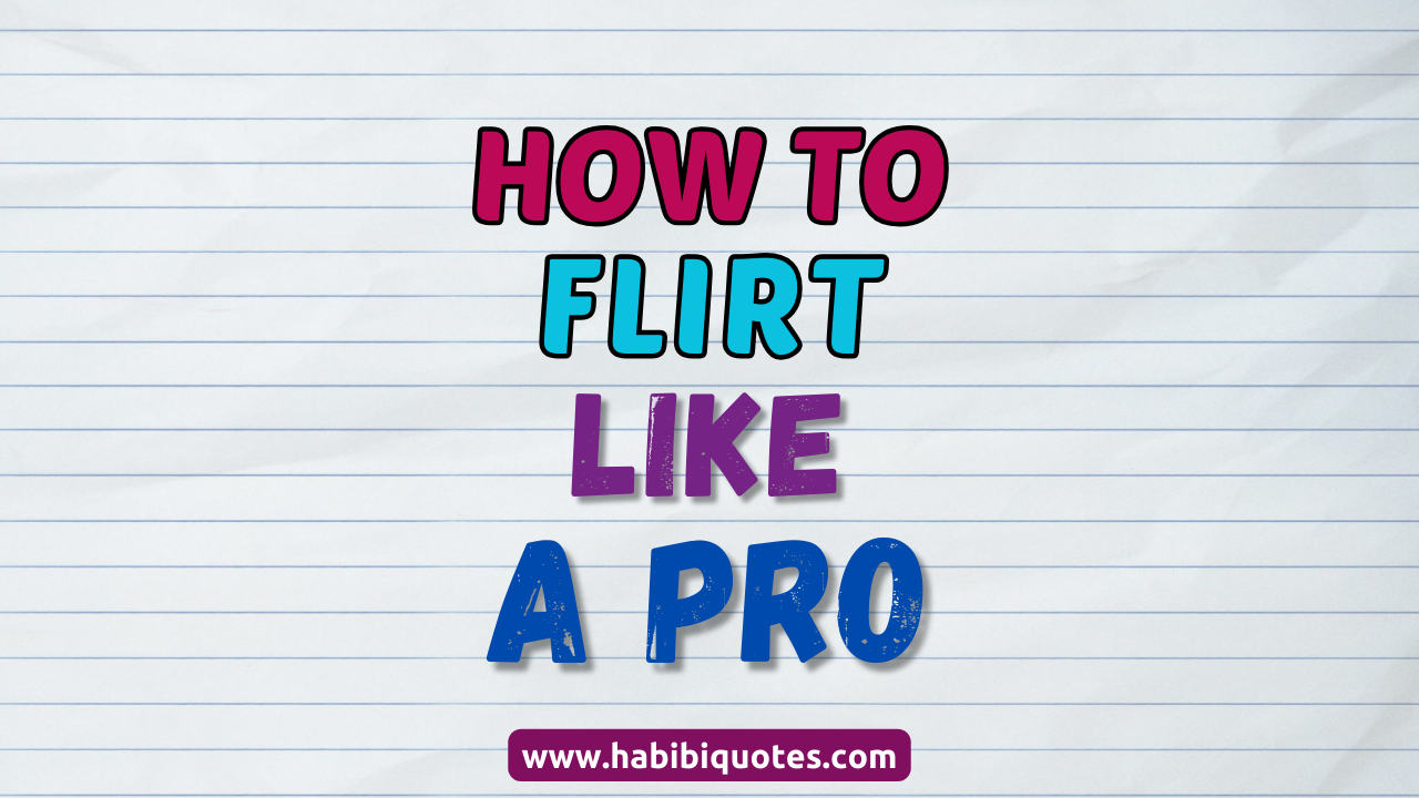 12 Irresistible Tips On How To Flirt Like A Pro