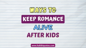 Ways To Keep The Romance Alive After Kids