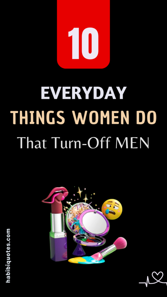 Things Women Do That Turn Men Off