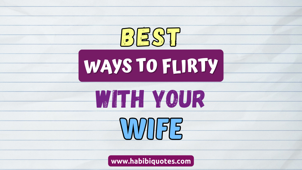 Ways To Flirt With Your Wife To Keep The Romance Alive