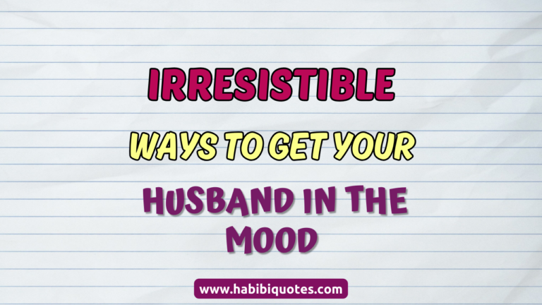 Irresistible Ways To Get Your Husband In The Mood