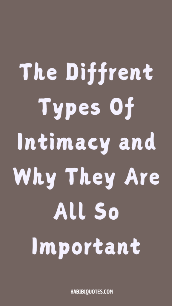 The Different Types of Intimacy and Why They Are All So Important