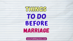 Things To Do Before Marriage