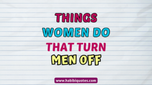 Things Women Do That Turn Men Off