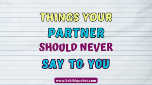 Hurtful Things Your Partner Should Never Say To You