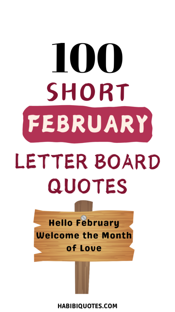 100 SHORT FEBRUARY LETTER BOARD QUOTES