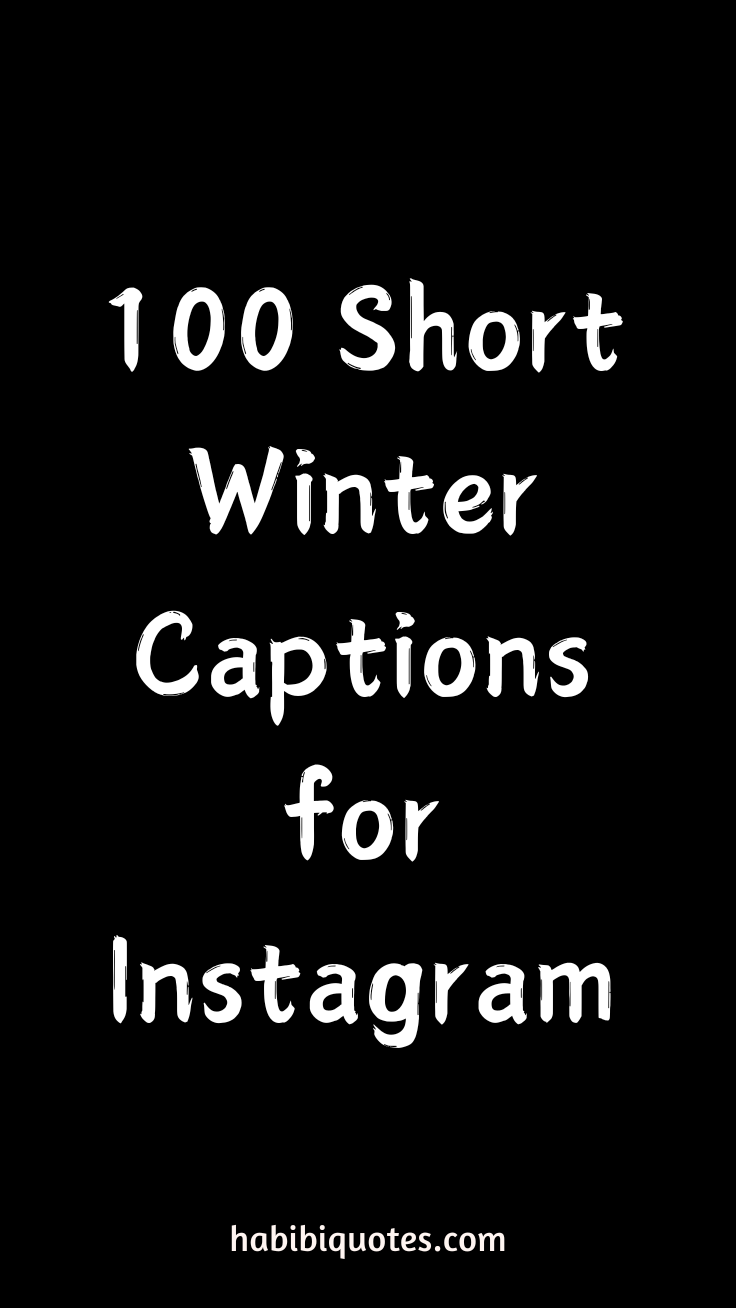 100 Best Winter Captions For That Cold Weather Aesthetic 100-best-winter-captions-for-that-cold-weather-aesthetic