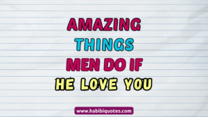 Things Men Will Do If He Loves You