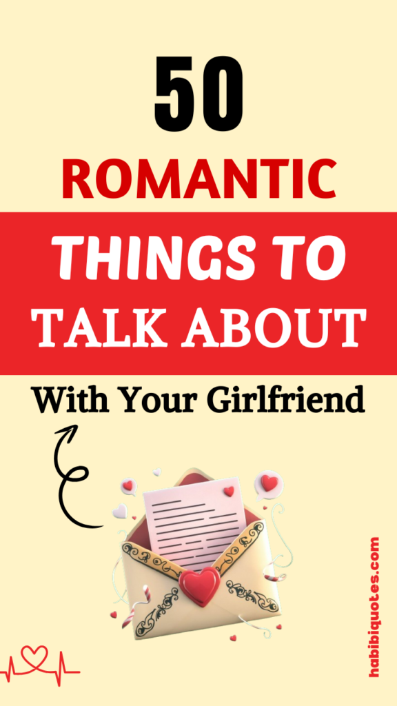 ROMANTIC Things To Talk About with Your Girlfriend