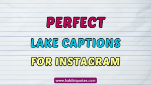 Perfect Lake Captions for Instagram