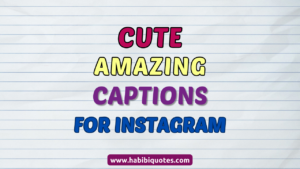 Cute Amazing Captions for Instagram