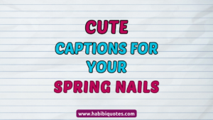 Cute Captions for Your Spring Nails