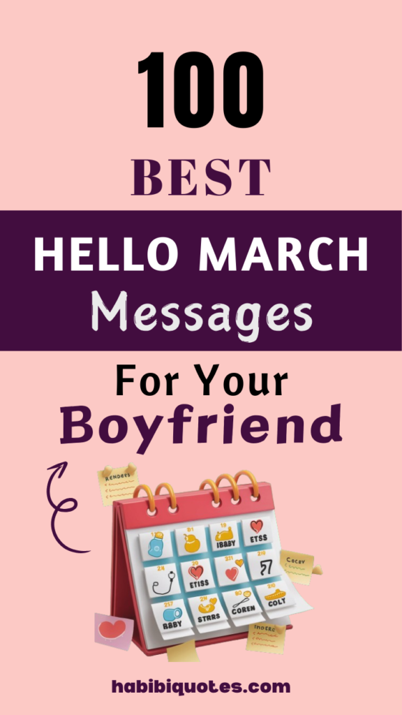 100 Hello March Quotes and Messages to Melt Your Boyfriend’s Heart.