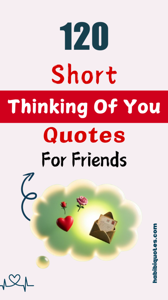 Short Thinking of You Quotes for Friends