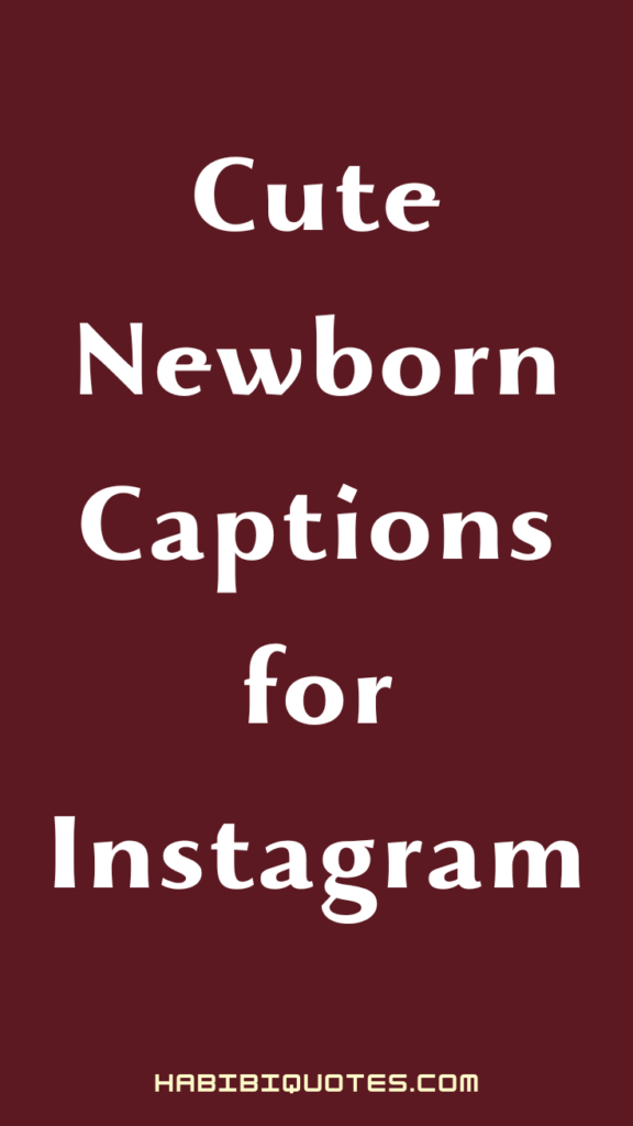 Cute Newborn Captions for Instagram 1