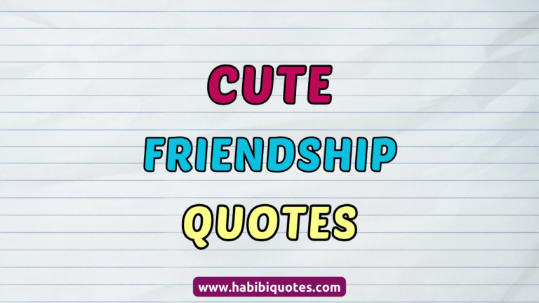 Cute Friendship Quotes