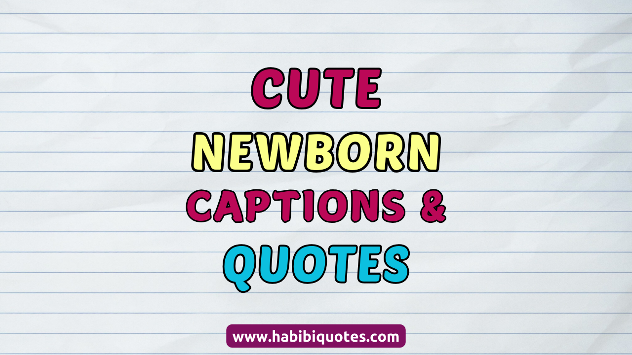 Cute Newborn Captions and Quotes