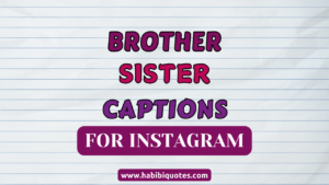 100 Brother and Sister Captions for Instagram