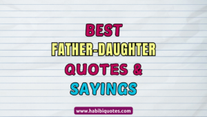 100 Father-Daughter Quotes_ Celebrating the Unbreakable Bond