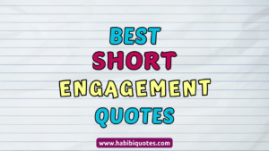 Short Quotes for Your Engagement